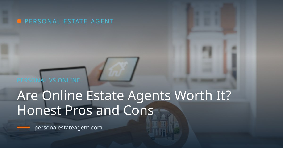 Are Online Estate Agents Worth It? Honest Pros and Cons