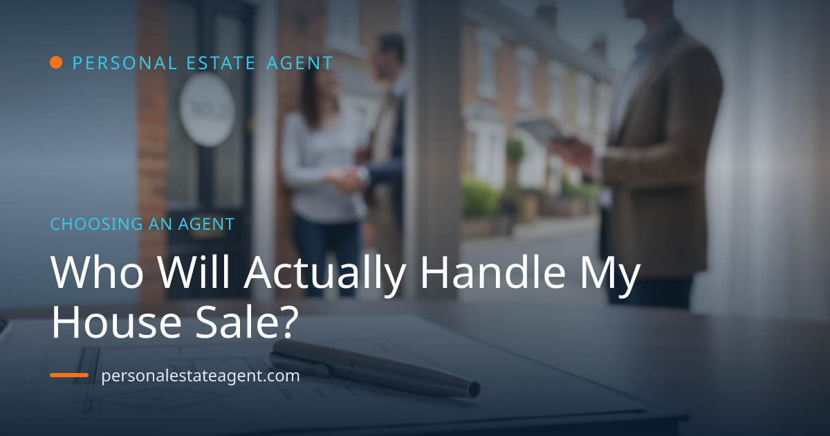 Who Will Actually Handle My House Sale?